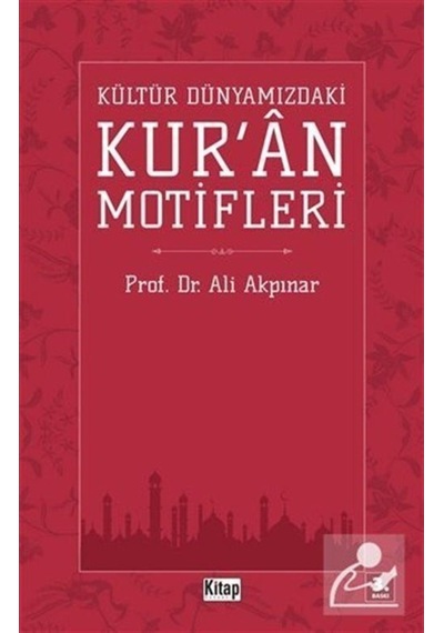 Kültür Dünyamızdaki Kur'an Motifleri / Prof. Dr. Ali Akpınar 9786053514176