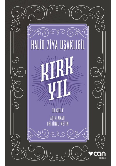 Kırk Yıl: Iı. Cilt Açıklamalı Orijinal Metin