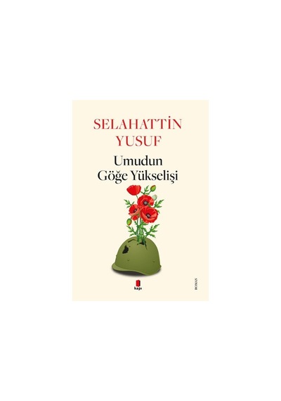 Umudun Göğe Yükselişi - Selahattin Yusuf - Kapı Yayınları