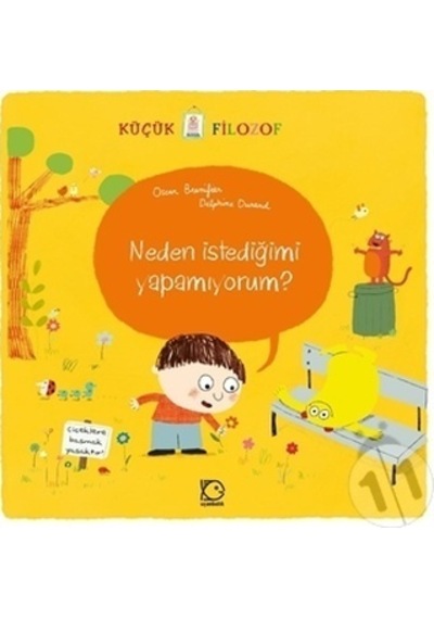 Tudem Yayınları Küçük Filozof Neden Istediğimi Yapamıyorum ?
