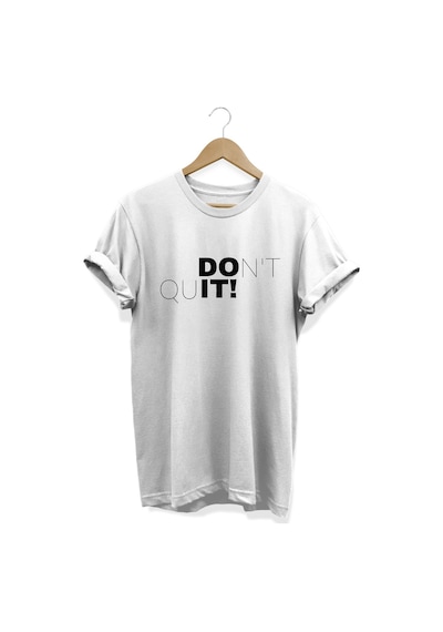 D'ont Quit Baskılı Beyaz T-shirt Beyaz