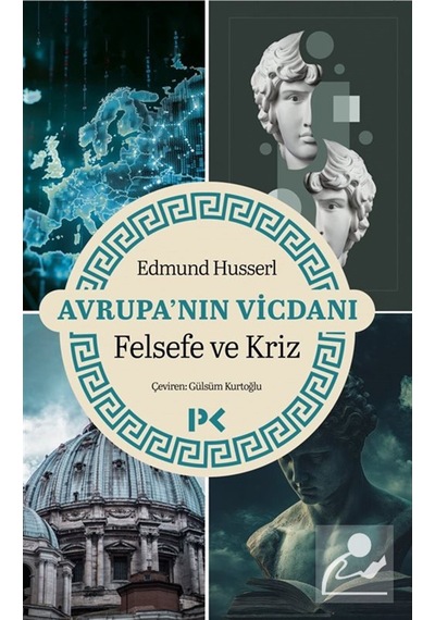 Avrupa'nın Vicdanı & Felsefe Ve Kriz / Edmund Husserl