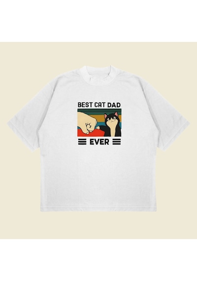 Tarzsokak Best Cat Dad Ever Baskılı Oversize Unisex Pamuklu Nefes Alan Kalın Kumaşlı Beyaz