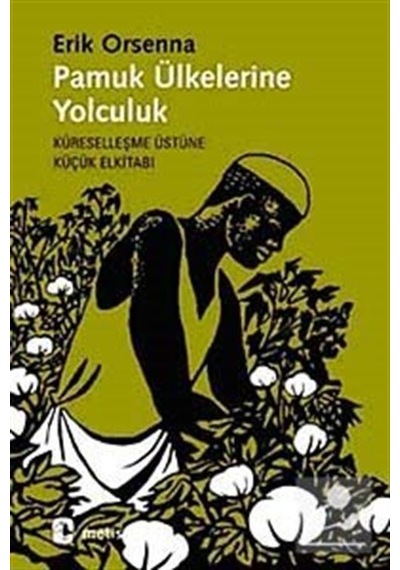 Pamuk Ülkelerine Yolculuk - Erik Orsenna - Metis Yayınları