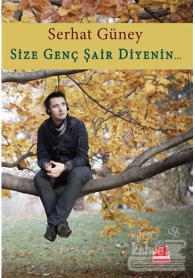 Size Genç Şair Diyenin... - Serhat Güney - Kırmızı Kedi