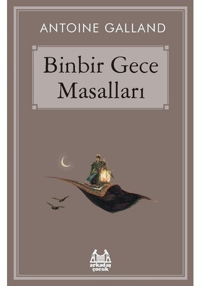 Binbir Gece Masalları - Antoine Galland - Arkadaş Yayıncılık