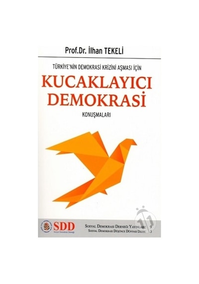 Kucaklayıcı Demokrasi Konuşmaları - İlhan Tekeli - SDD