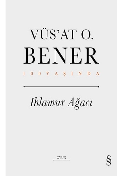 Ihlamur Ağacı - 100 Yaşında - Vüsat O. Bener - Everest Yayınları
