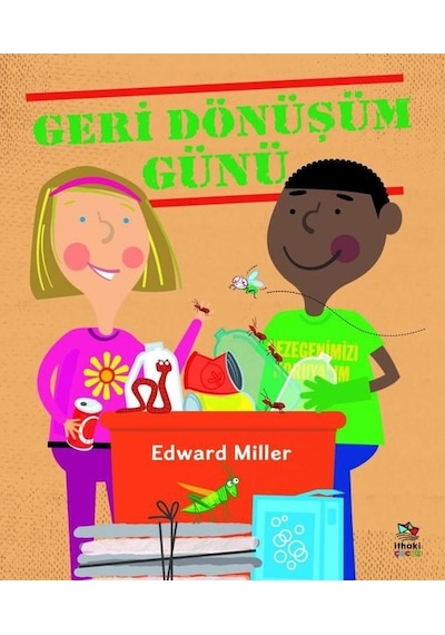 Geri Dönüşüm Günü - Edward Miller - İthaki Çocuk