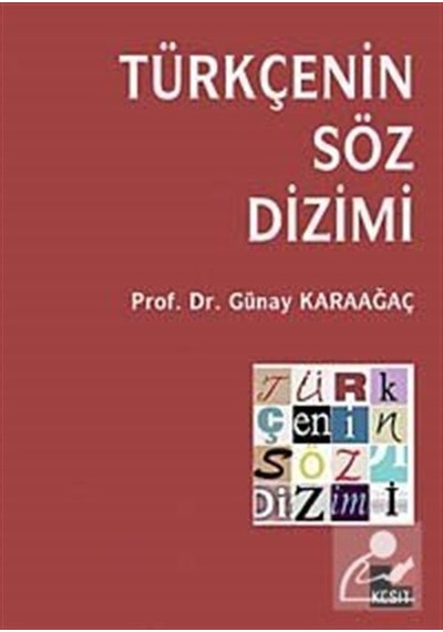 Türkçenin Söz Dizimi  - Günay Karaağaç  - Kesit Yayınları