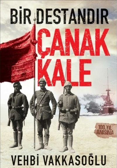 Bir Destandır Çanakkale - Vehbi Vakkasoğlu