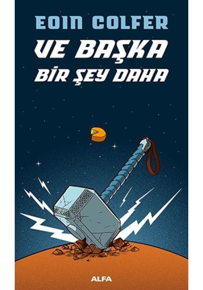 Ve Başka Bir Şey Daha - Eoin Colfer - Alfa Yayıncılık