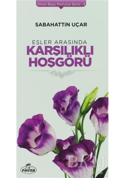 Eşler Arasında Karşılıklı Hoşgörü - Sabahattin Uçar - Ravza Yayınları