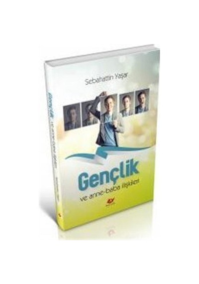 Gençlik ve Anne Baba İlişkileri / Sebahattin Yaşar