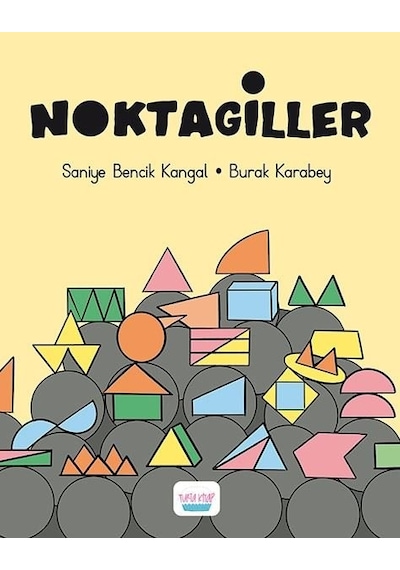 Noktagiller - Burak Karabey -  Saniye Bencik Kangal - Turta Kitap