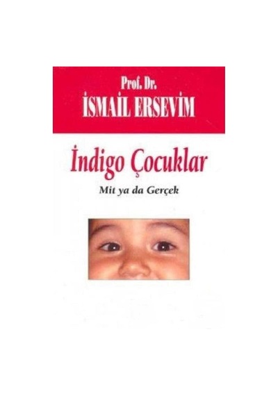 İndigo Çocuklar Mit Ya Da Gerçek - İsmail Ersevim İlk Baskı 2007