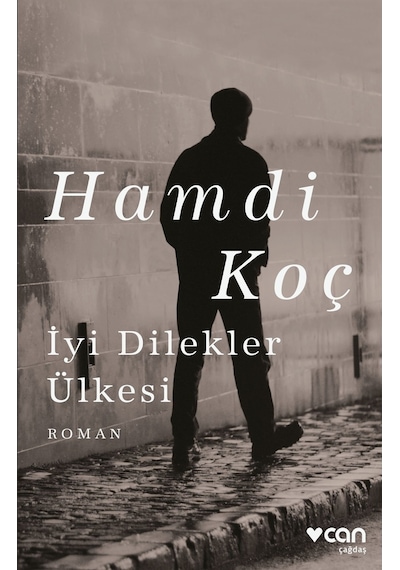 Iyi Dilekler Ülkesi - Hamdi Koç - Can Yayınları