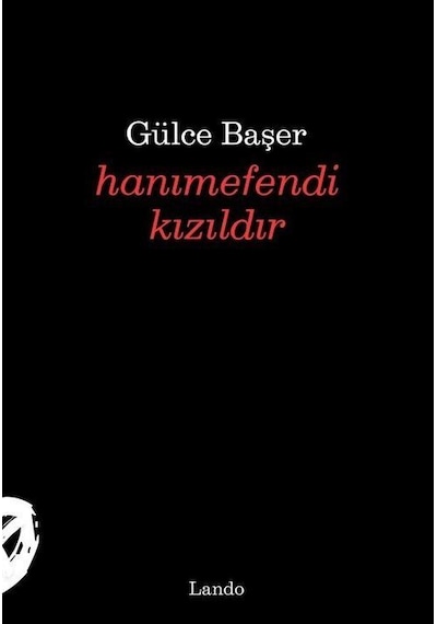 Hanımefendi Kızıldır / Gülce Başer