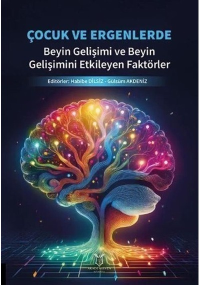 Çocuk Ve Ergenlerde Beyin Gelişimi Ve Beyin Gelişimini Etkiley...