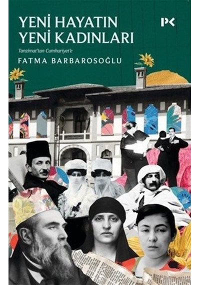 Yeni Hayatın Yeni Kadınları / Fatma Barbarosoğlu