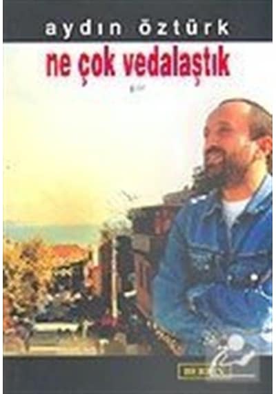 Ne Çok Vedalaştık - Aydın Öztürk - Berfin Yayınları
