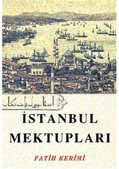 İstanbul Mektupları - Fatih Kerimi - Çağrı Yayınları
