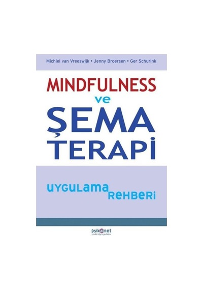 Mindfulness ve Şema Terapi Uygulama Rehberi - Ger Schurink - Psikonet