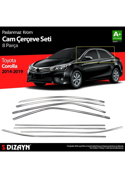 S-dizayn Toyota Corolla Krom Cam Çerçevesi 8 Prç. 2013-2018 A+ Kalite
