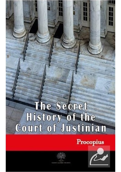 The Secret History of the Court of Justinian - Procopius - Platanus Publishing