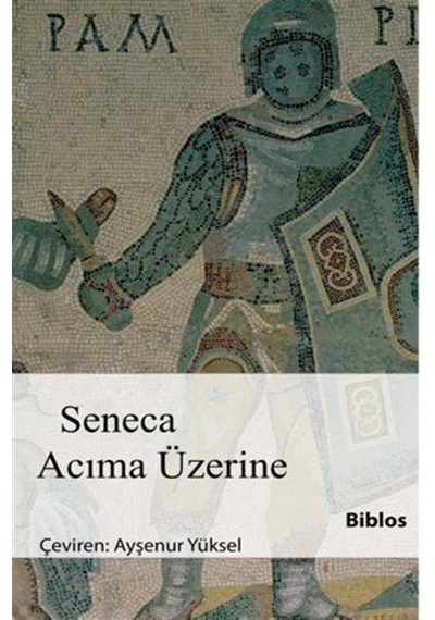 Acıma Üzerine - Lucius Annaeus Seneca - Biblos