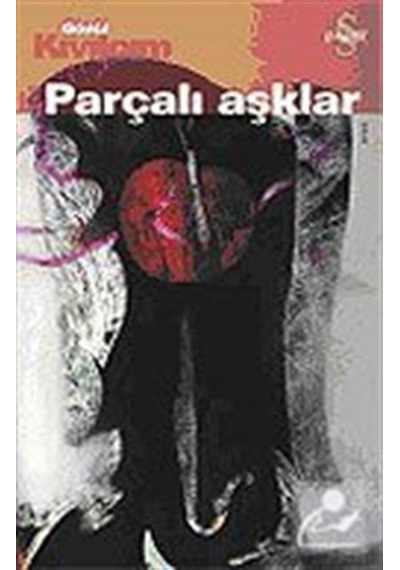 Parçalı Aşklar - Gönül Kıvılcım - Everest Yayınları