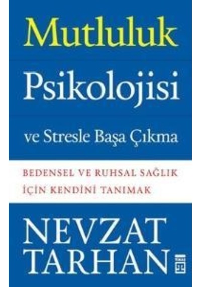 Mutluluk Psikolojisi ve Stresle Başa Çıkma Nevzat Tarhan
