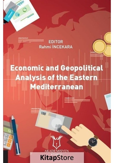 Economic And Geopolitical Analysis Of The Eastern Mediterranean- Akademisyen Kitabevi