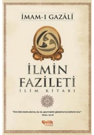 İlmin Fazileti - İmam-ı Gazali - Çelik Yayınevi