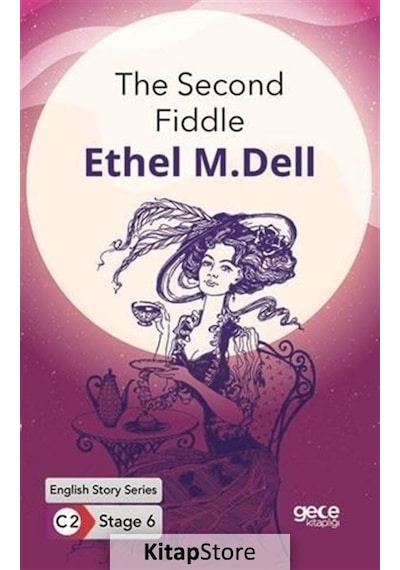 The Second Fiddle - English Story Series - C2 Stage 6 - Ethel May Dell - Gece Kitaplığı