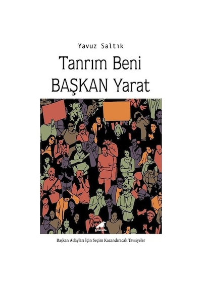 Tanrım Beni Başkan Yarat - Yavuz Saltık - Karakarga