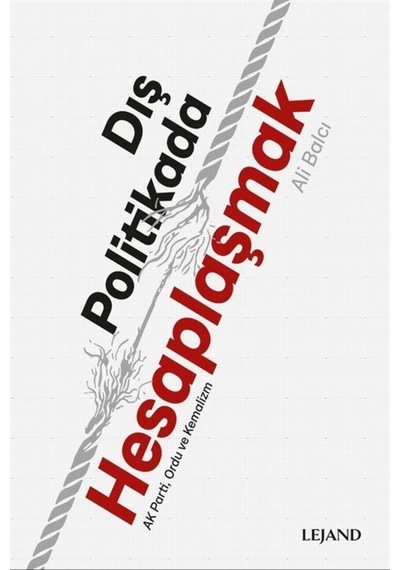 Dış Politikada Hesaplaşmak / Ali Balcı 9786254430527