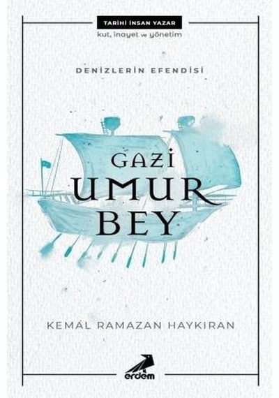 Gazi Umur Bey Denizlerin Efendisi Erdem Yayınları