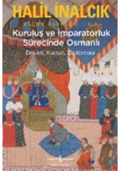 Kuruluş Ve İmparatorluk Sürecinde Osmanlı / Prof. Dr. Halil İn...