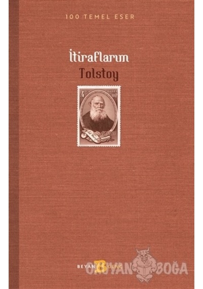 İtiraflarım - 100 Temel Eser - Lev Nikolayeviç Tolstoy - Beyan Yayınları