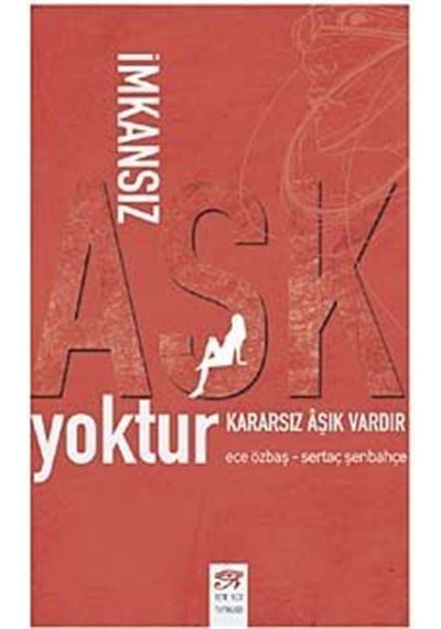 İmkansız Aşk Yoktur Kararsız Aşk Vardır - Ece Özbaş -  Sertaç Şenbahçe - Postiga