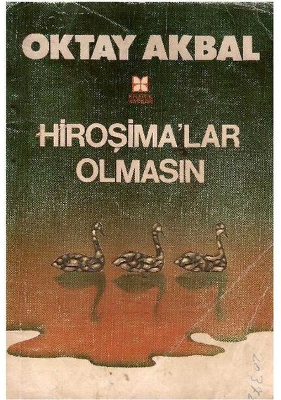 Hiroşima'lar Olmasın - Oktay Akbal 1.baskı
