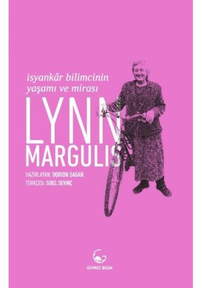 Lynn Margulis-İsyankar Bilimcinin Yaşamı ve Mirası  - Lynn Margulis  - Ginko Bilim