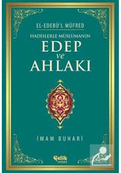 Hadislerle Müslümanın Edep ve Ahlakı - el-Edebü'l Müfred / İma... 9786055094331