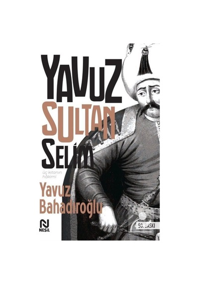 Yavuz Sultan Selim / Yavuz Bahadıroğlu 9789752699168