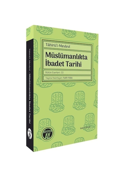 Tahirü'l-mevlevî Müslümanlıkta İbadet Tarihi Bütün Eserleri: 33