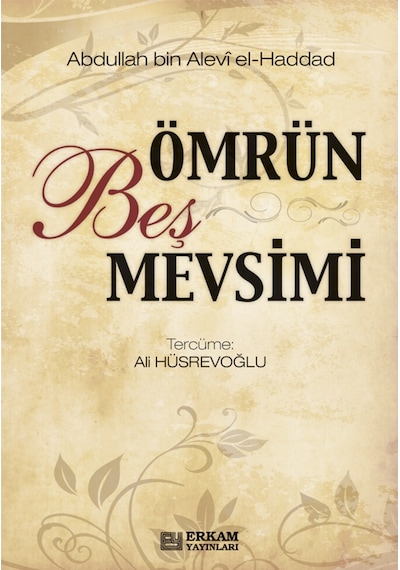 Ömrün Beş Mevsimi - Abdullah bin Alevi el-Haddad 9789944381529