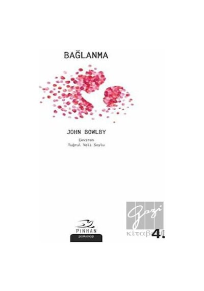 Bağlanma - John Bowlby - Pinhan Yayıncılık