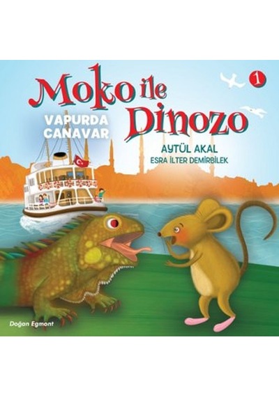 Moko ile Dinozo 1 - Vapurda Canavar - Aytül Akal - Doğan ve Egmont Yayıncılık