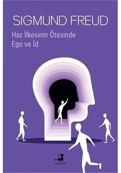 Haz İlkesinin Ötesinde ve Ego ve İd - Sigmund Freud - Olimpos Yayınları